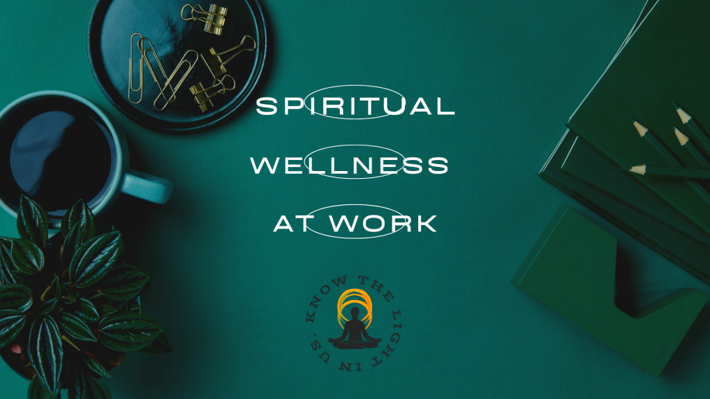 Spiritual Well Being At Work 2021: Happy&nbsp;Working!